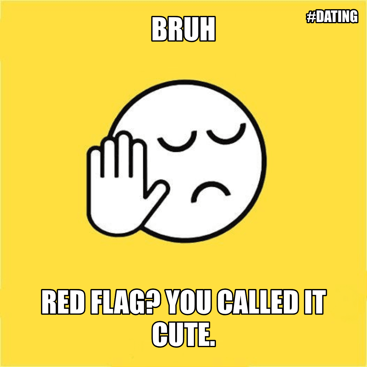 Bruh / Red Flag? You Called It Cute. - Bruh 😐✋ Red flag? You called it cute.