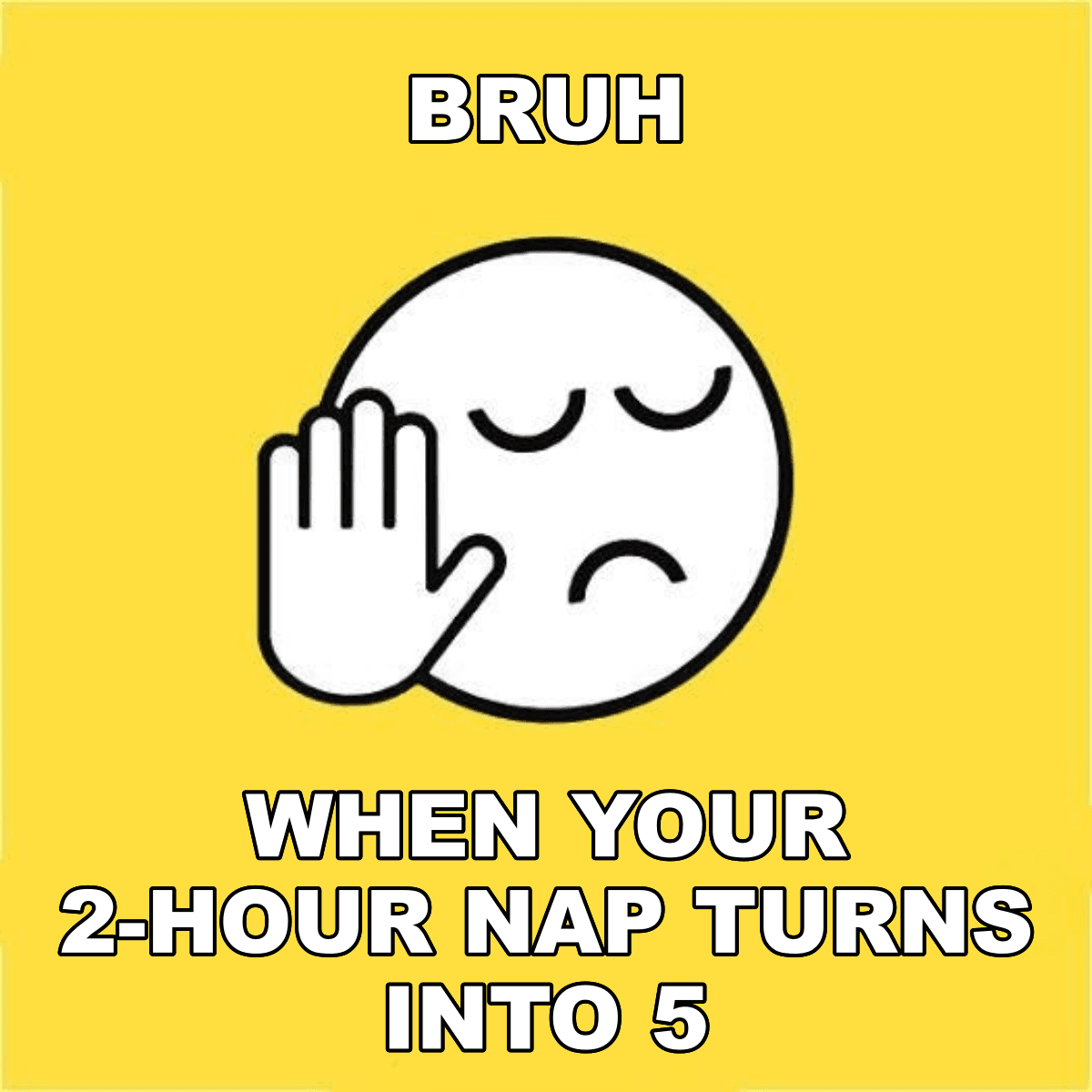 Bruh / When Your 2-hour Nap Turns Into 5 - BRUH 😐✋ when your 2-hour nap turns into 5